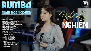 THƯƠNG LY BIỆT, TUYỆT DUYÊN, NGÂN NGÂN COVER - Album Rumba Nhạc Trẻ Đặc Biệt Hay NGHE LÀ NGHIỆN