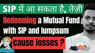 There may be a rise in SIP | Redeeming a Mutual Fund with SIP and lumpsum cause losses?