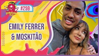 EMILY FERRER & MOSKITÃO - GROSELHA TALK #259