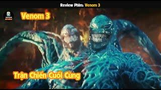 (Review Phim Venom 3) Trận Chiến Cuối Cùng Bảo Vệ Trái Đất Đầy Kịch Tính