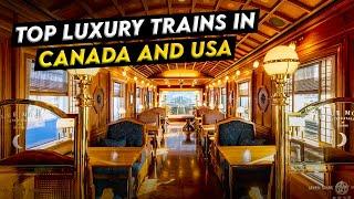 The Best Luxury Trains In The Usa, Canada, And More!