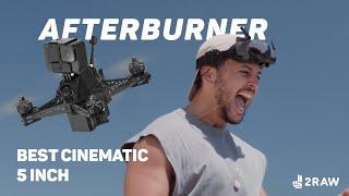 Afterburner - Best Cinematic 5inch FPV Drone