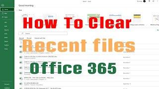 How to clear recent files in excel 365