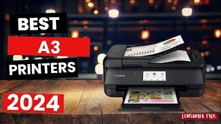 Best A3 Printers 2024 - (Which One Is The Best?)