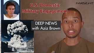 U.S. Domestic Military Engagement 2024-25 - Aziz Brown at Farsight