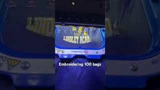 Embroidering 100 bags
