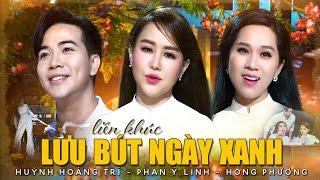 LK Lưu Bút Ngày Xanh - Phan Ý Linh, Hồng Phượng, Huỳnh Hoàng Trí l (4K MV Official)