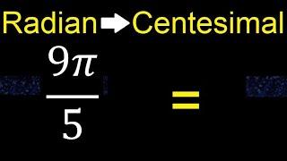 Convert 9π/5 radians to centesimal degrees, transform