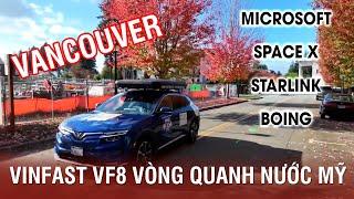 [ReUp] Vinfast VF8 VQNM#6: Thăm trụ sở Microsoft, SpaceX, Starlink, Boeing và qua Vancouver (Canada)