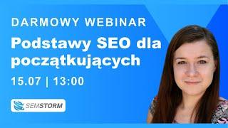 Webinar SEMSTORM: Podstawy SEO dla początkujących