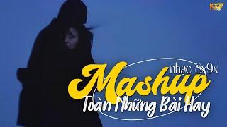 Tổng Hợp Những Bản Nhạc 8x9x Mashup Hay Nhất Mọi Thời Đại - Nhạc Ballad 8x9x Mashup TOÀN BÀI HAY