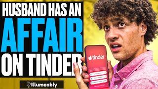 Husband Has An AFFAIR On Tinder, He Lives To Regret It | Illumeably