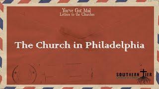 Letters to the Churches - Philadelphia - Justin Coffin 7/23/2023