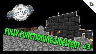 Fully Functioning Smeltery | Project Ozone 3 #3