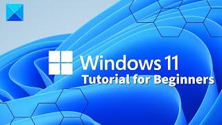 Windows 11 Tutorial for Beginners