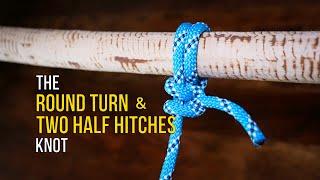 How to Tie the Round Turn and Two Half Hitches Knot in 60 SECONDS!! - How to Tie a Hitch Knot
