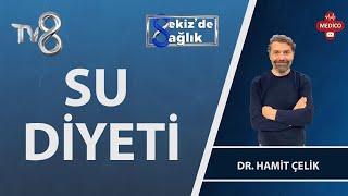 Su Diyeti Nedir? | Dr. Hamit Çelik | 8'de Sağlık