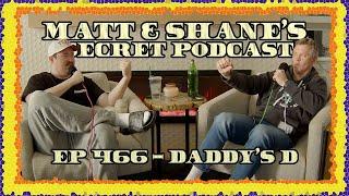 Ep 466 - Daddy's D