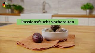 Passionsfrucht vorbereiten