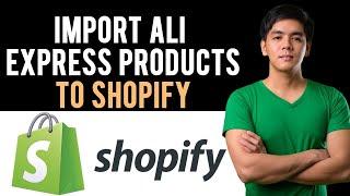 How to Import AliExpress Products to Shopify 2023 | Best Shopify Apps