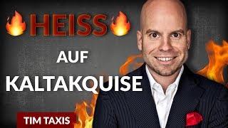 Heiß auf Kaltakquise – mehr Spaß, mehr Zeit, mehr Umsatz - Tim Taxis | Tobias Beck