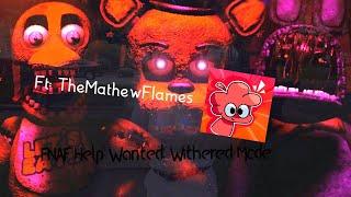 FNAF Help Wanted Ft: TheMathewFlames