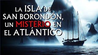 "LA ISLA DE SAN BORONDÓN, UN MISTERIO EN EL ATLÁNTICO" (RELATO DE MISTERIO Y TERROR)