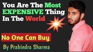 You Are The Most Expensive Person In The World | By Prabindra Sharma | Motivarional Video |