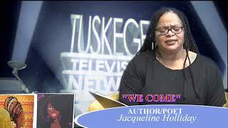 AUTHOR/POET JACQUELINE HOLLIDAY | WE COME | TUSKEGEE TELEVISION NETWORK |