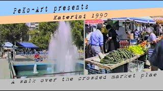 Katerini / Greece 1990 - Walk over the market