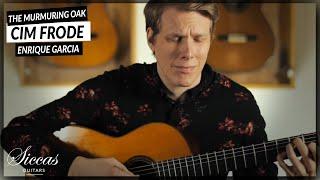 Cim Frode plays original song The murmuring oak on a 1905 Enrique Garcia