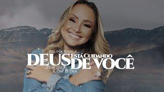 Bruna Karla - Deus Está Cuidando de Você | PLAYBACK COM LETRA