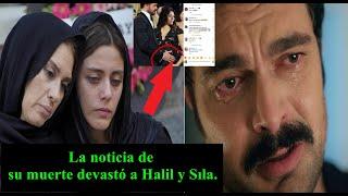 La noticia de su muerte devastó a Halil y Sıla.