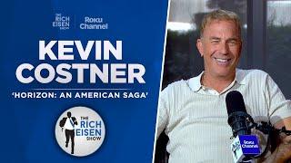 Kevin Costner Talks ‘Horizon: An American Saga,’ ‘Bull Durham’ & More w/ Rich Eisen | Full Interview