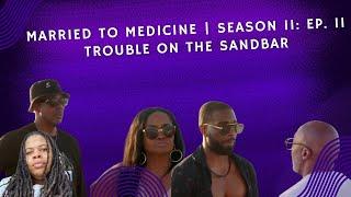 (REVIEW) Married To Medicine | Season 11: Ep. 11 (RECAP)