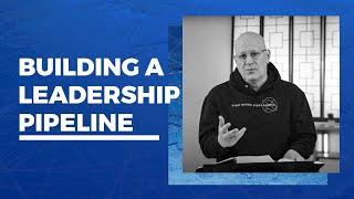 Building a Leadership Pipeline