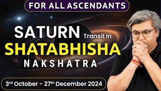 For All Ascendants | Saturn transits Shatabhisha Nakshatra | 03 October - 27 December 2024 | Punneit