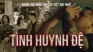 TOP 7 bài hát nhạc phim về TÌNH ANH EM HAY NHẤT | A TÔ - Acoustic