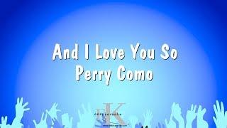 And I Love You So - Perry Como (Karaoke Version)