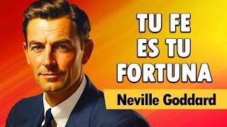 El Poder De Tu Mente [TU FE ES TU FORTUNA] - Neville Goddard  | AUDIOLIBRO COMPLETO