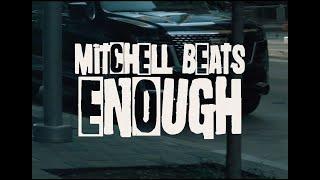 Mitchell Beats - Enough (Official Music Video)