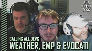 Star Citizen: Calling All Devs - Weather, EMP and Evocati