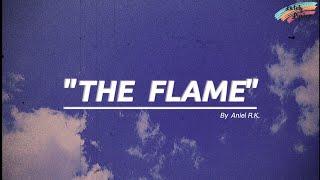 The Flame (acoustic) - Aniel R.K.  Lyrics