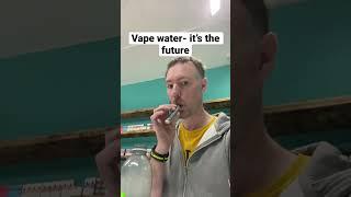 Vape water #vape #water #future #haha #king #fyp