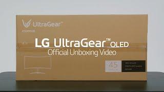 LG UltraGear OLED : 45GR95QE - Official Unboxing I LG