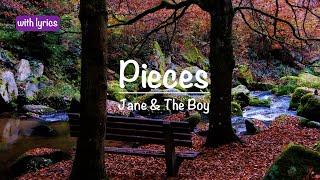 Pieces   ::   Jane & The Boy   with lyrics