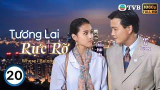 Phim TVB Lồng tiếng | Tương Lai Rực Rỡ (Where I Belong) 20/30 | Châu Hải My, Vạn Tử Lương | 1990