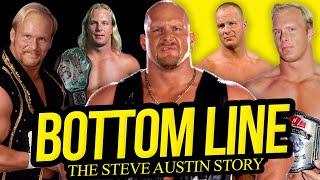 BOTTOM LINE | The Steve Austin Story (Full Career Documentary)