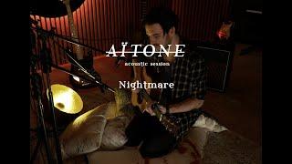 AÏTONE - NIGHTMARE (Acoustic Studio Session)