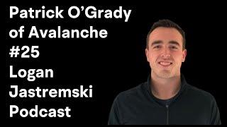 Patrick O'Grady | Ava Labs VP of Engineering | Avalanche Ecosystem | Logan Jastremski Podcast #25